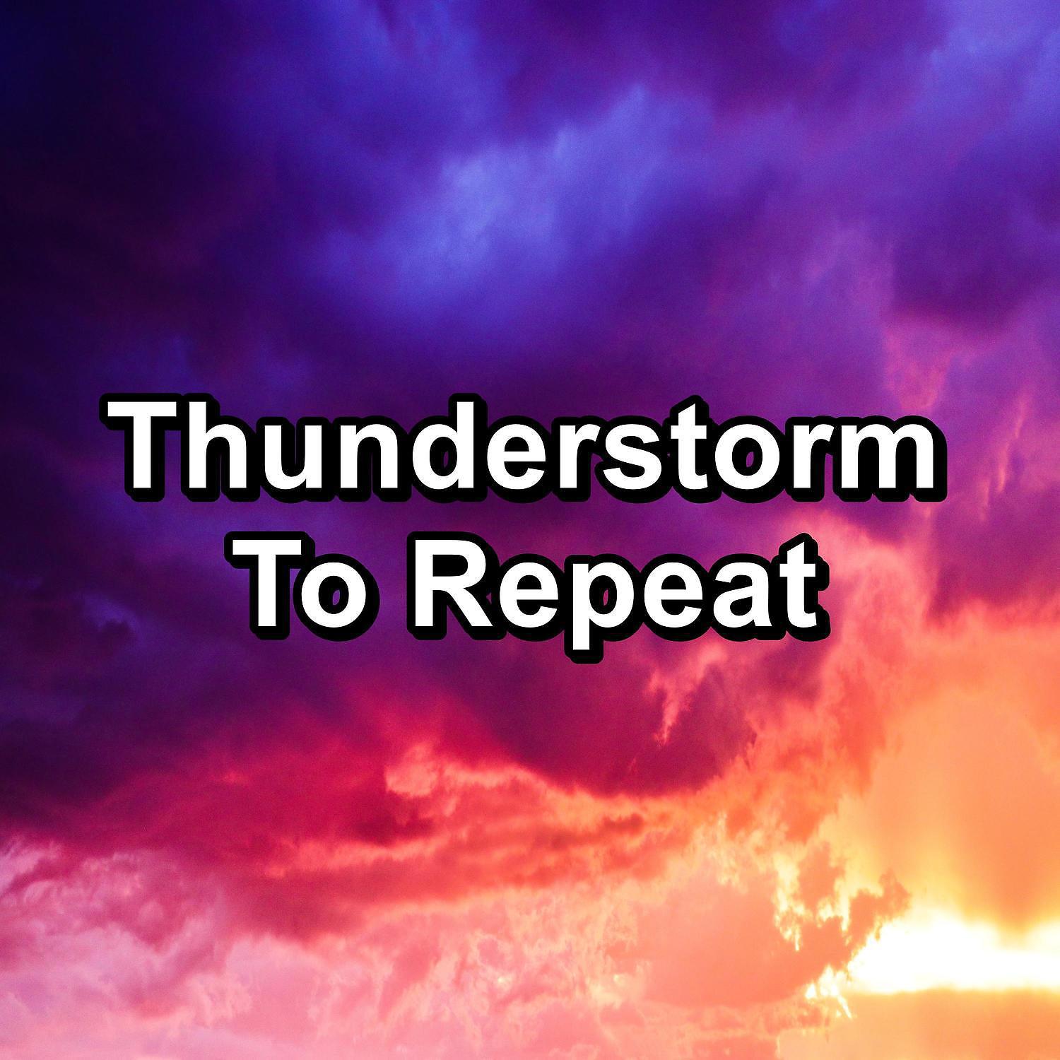 Постер альбома Thunderstorm To Repeat