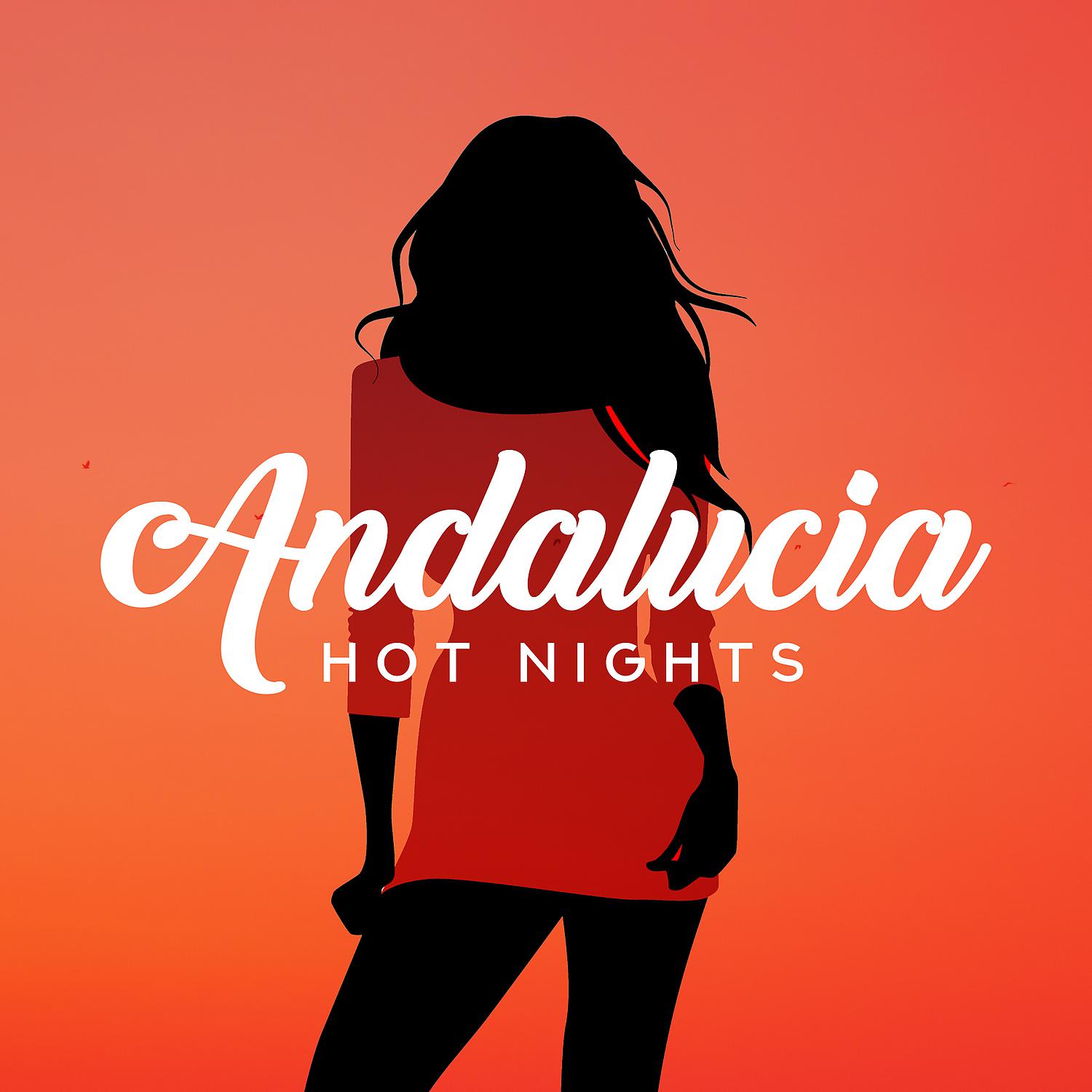 Постер альбома Andalucia Hot Nights: Arabic Trance Dance, Oasis of Mystery and Passion