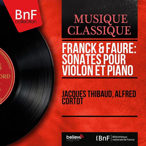 Постер альбома Franck & Fauré: Sonates pour violon et piano (Mono Version)