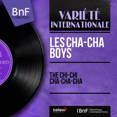 Постер альбома The Chi-Chi Cha-Cha-Cha (Mono Version)