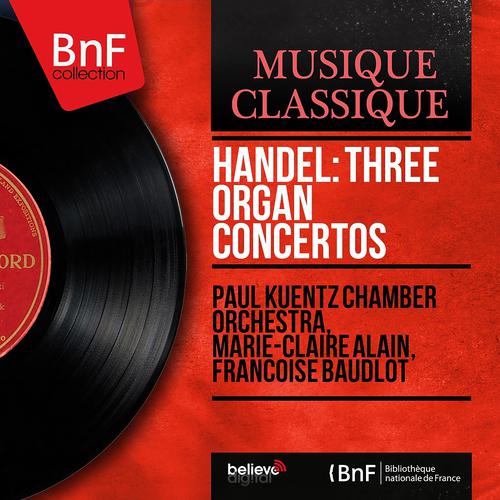 Постер альбома Handel: Three Organ Concertos (Mono Version)