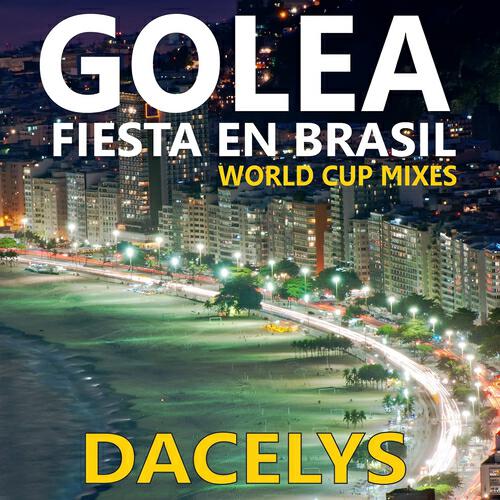 Dacelys - Golea Brasil en Fiesta (Crew 7 World Cup 2014 Radio Edit)