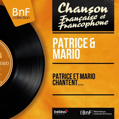 Постер альбома Patrice et mario chantent.... (Mono Version)