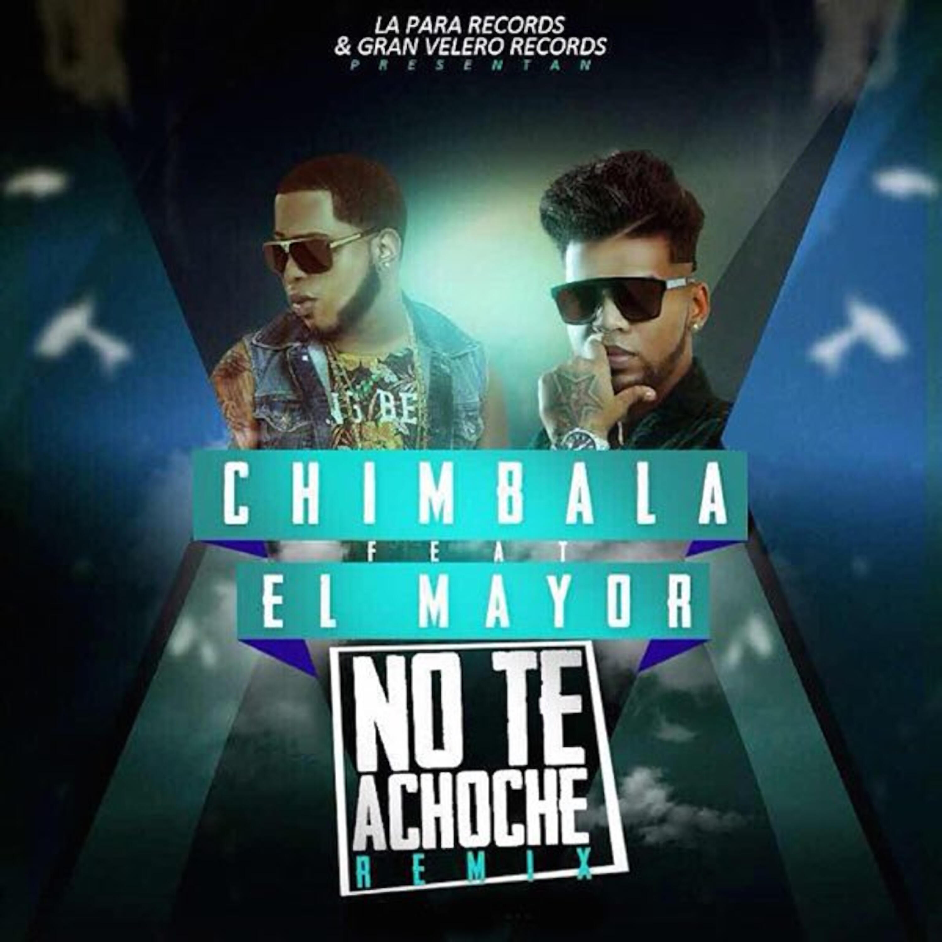 Chimbala - No Te Achoche (Remix)