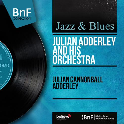 Постер альбома Julian Cannonball Adderley (Mono Version)