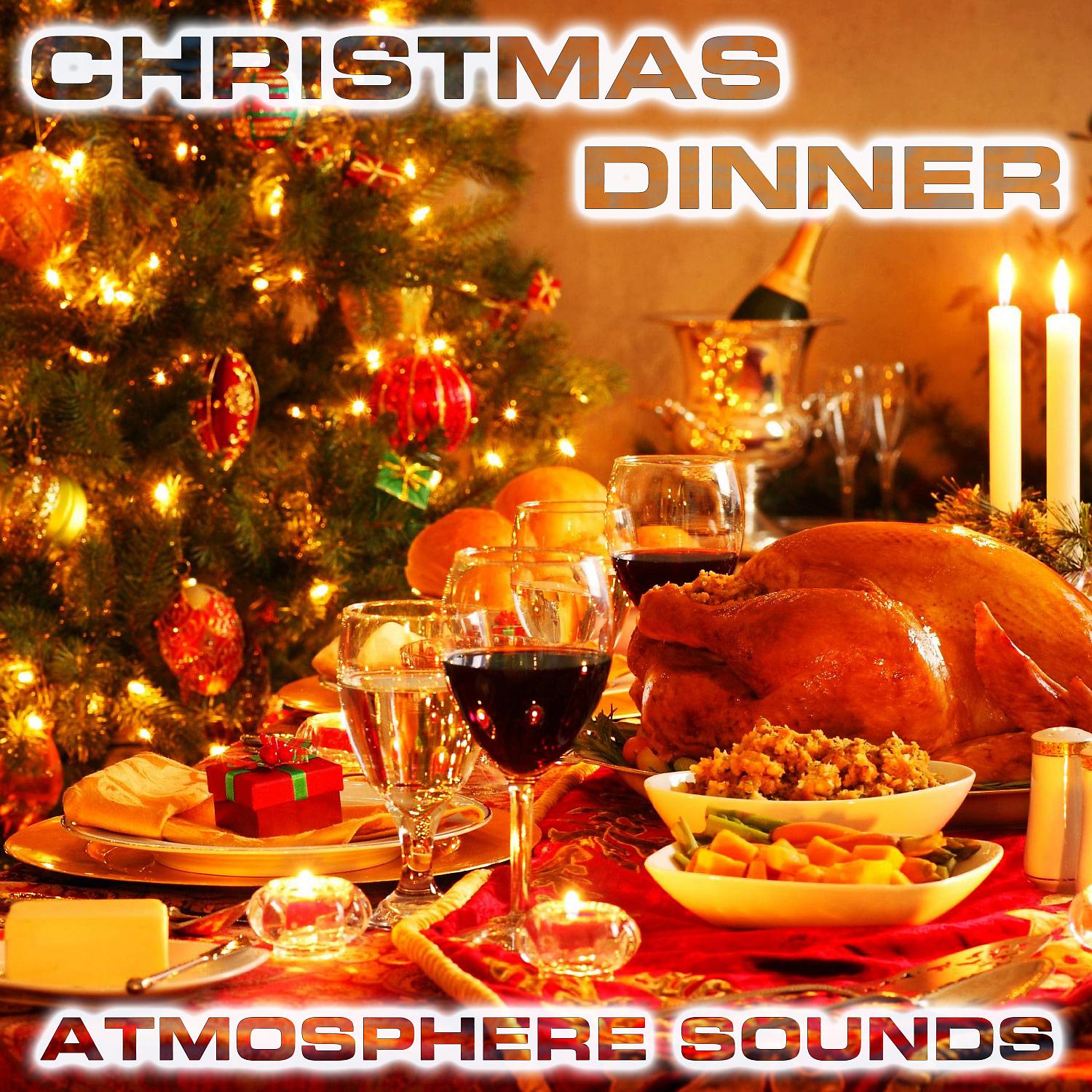Постер альбома Christmas Dinner Atmosphere Sounds (feat. New Year & Christmas Relaxing Sounds, New Year Champagne & Fireworks Sounds, Fire Atmosphere Sounds & Wind Atmosphere Sounds)