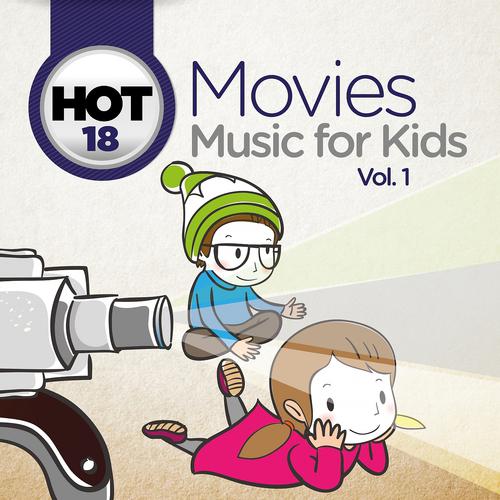Постер альбома Hot 18 Movies Music for Kids, Vol. 1