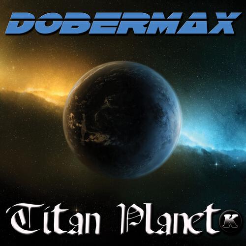 DOBERMAX - Titan Planet (Aggressive Verion)