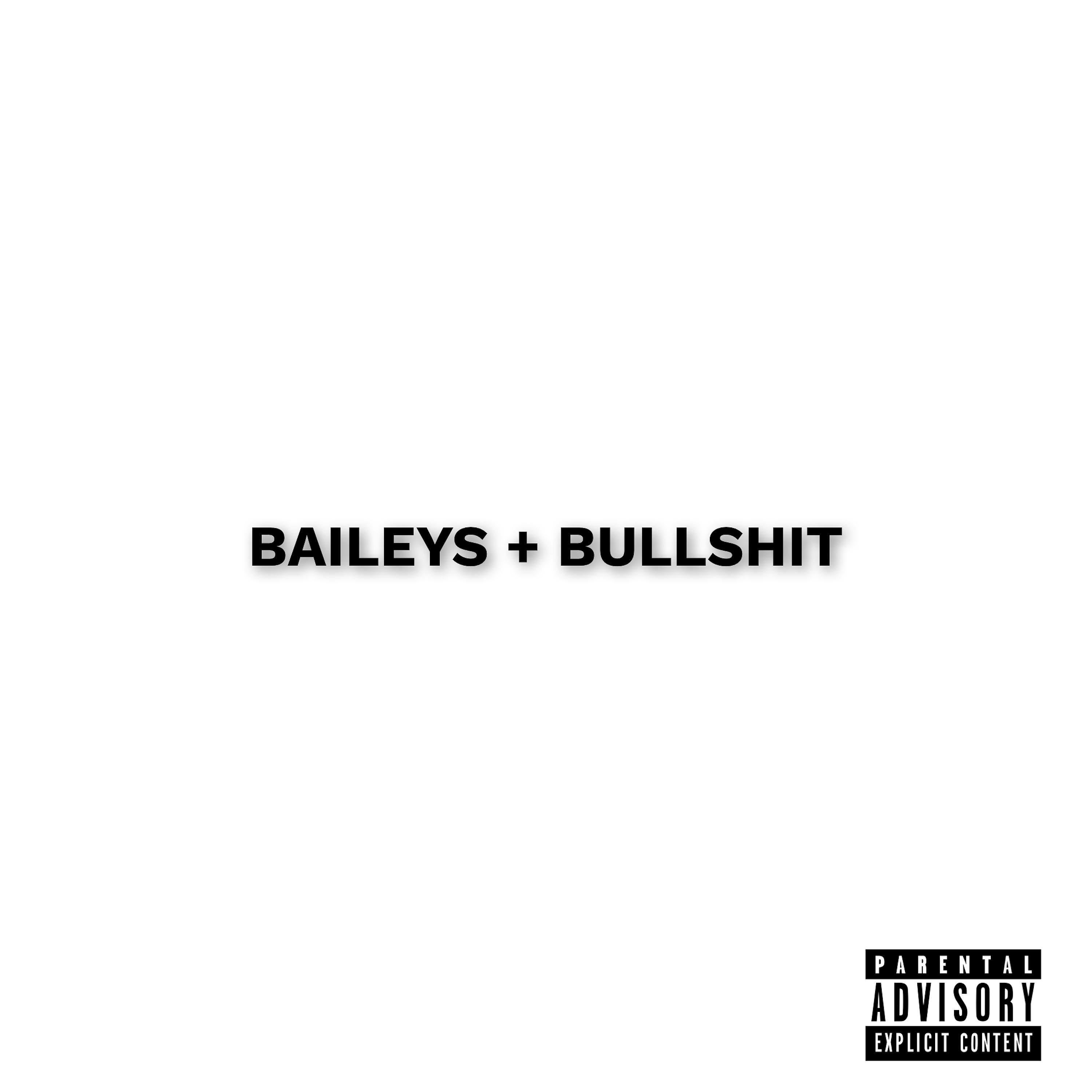 Постер альбома Baileys + Bullshit (feat. Shofu)