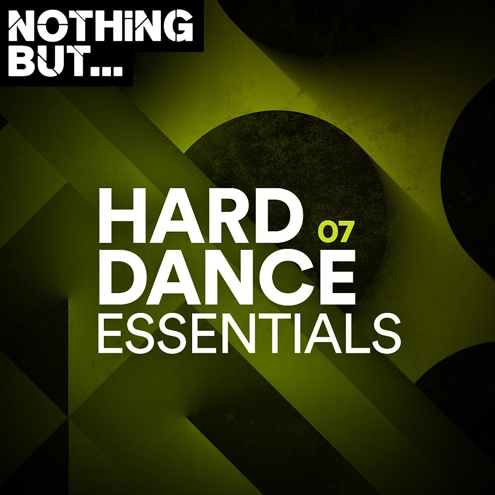 Постер альбома Nothing But... Hard Dance Essentials, Vol. 07