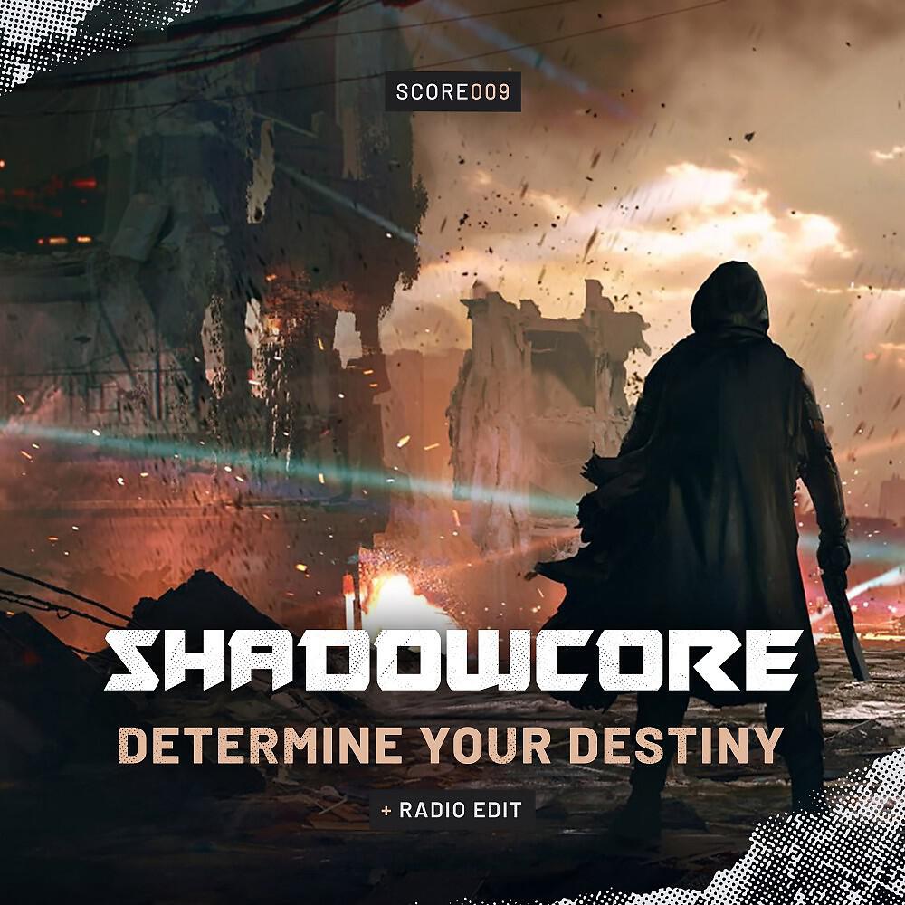 Shadowcore - Determine Your Destiny (Radio Edit)