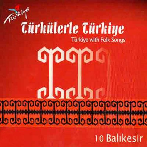 Постер альбома Türkülerle Türkiye, Vol. 10