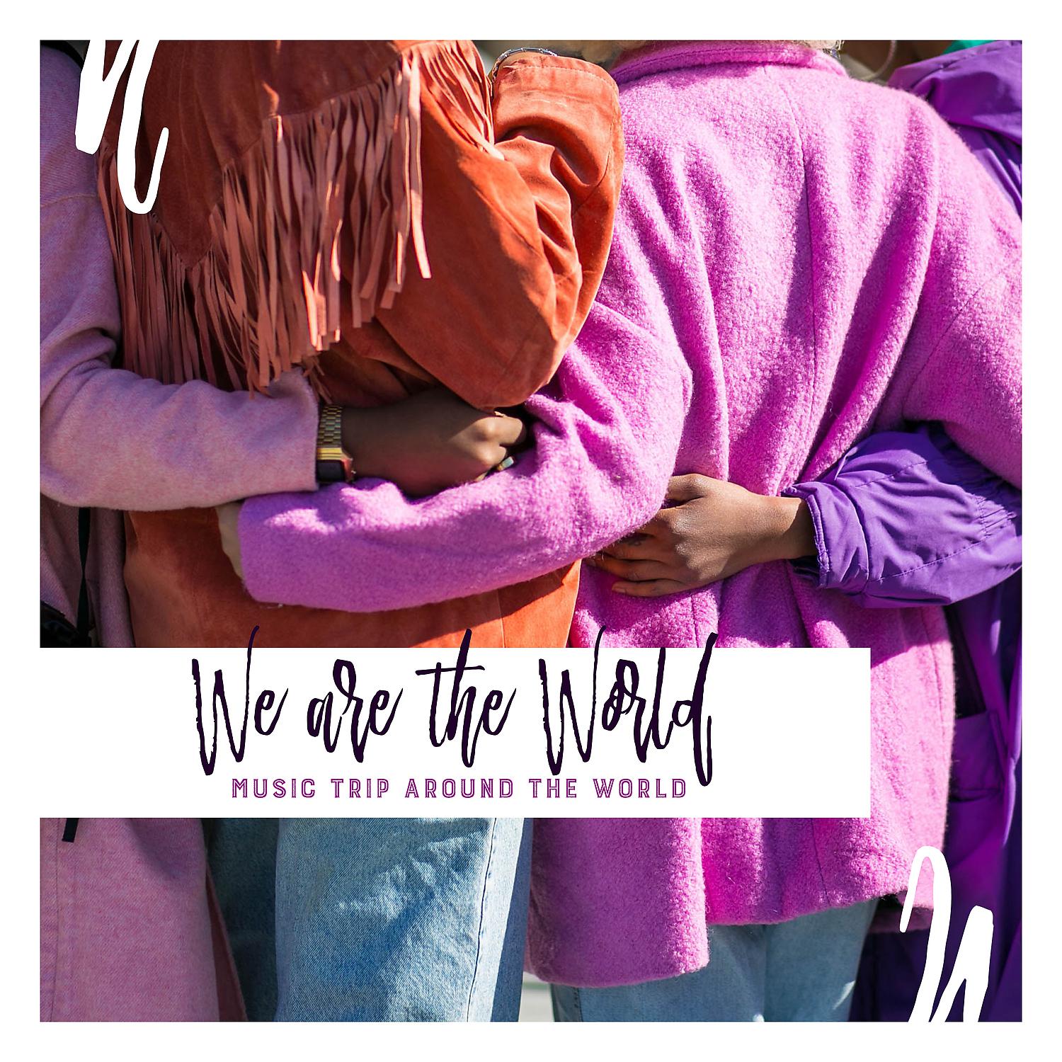 Постер альбома We are the World-Music Trip Around the World
