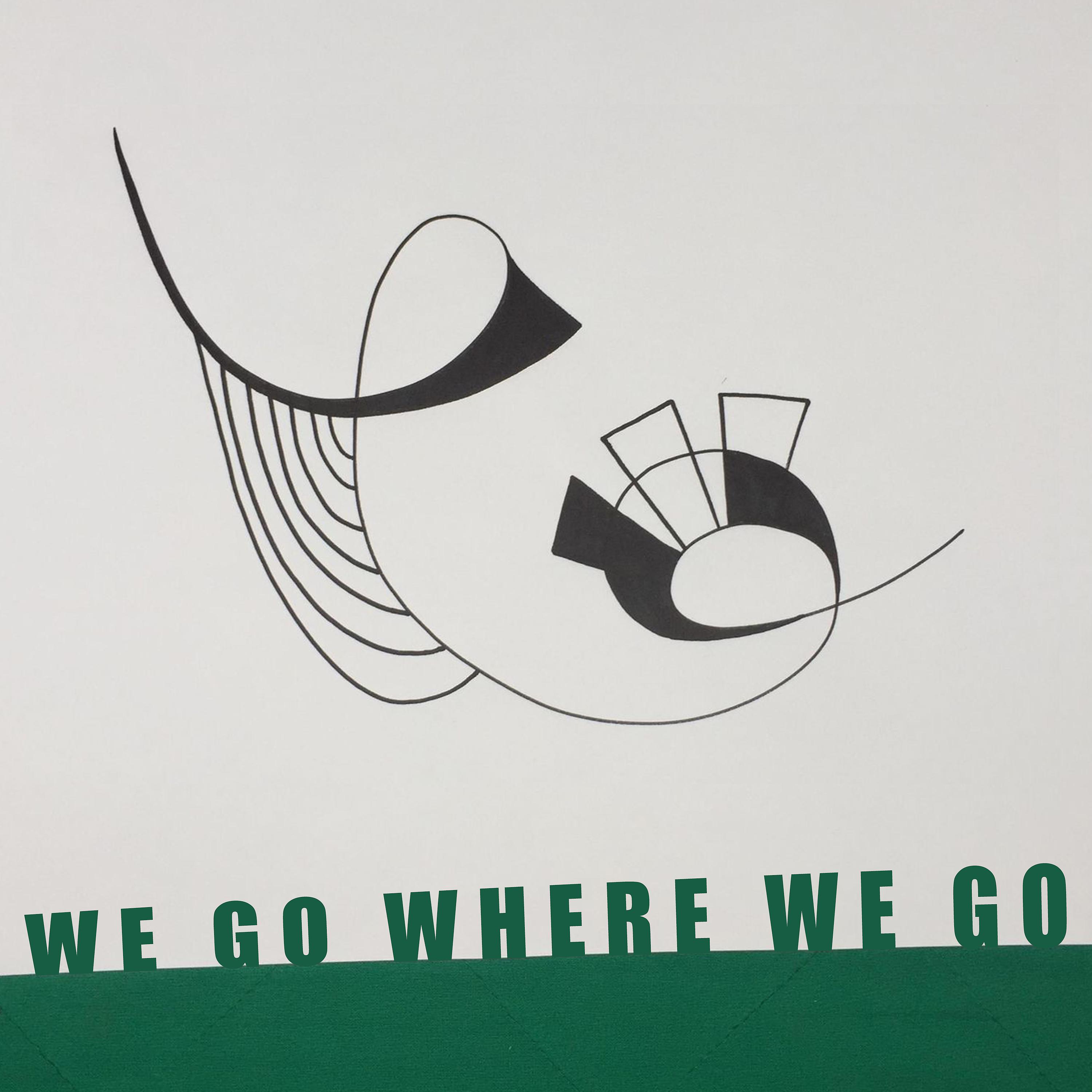Постер альбома We Go Where We Go