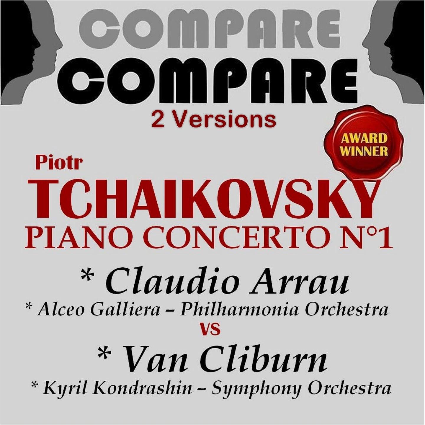 Постер альбома Tchaikovsky: Piano Concerto No. 1, Claudio Arrau vs. Van Cliburn (Compare 2 Versions)