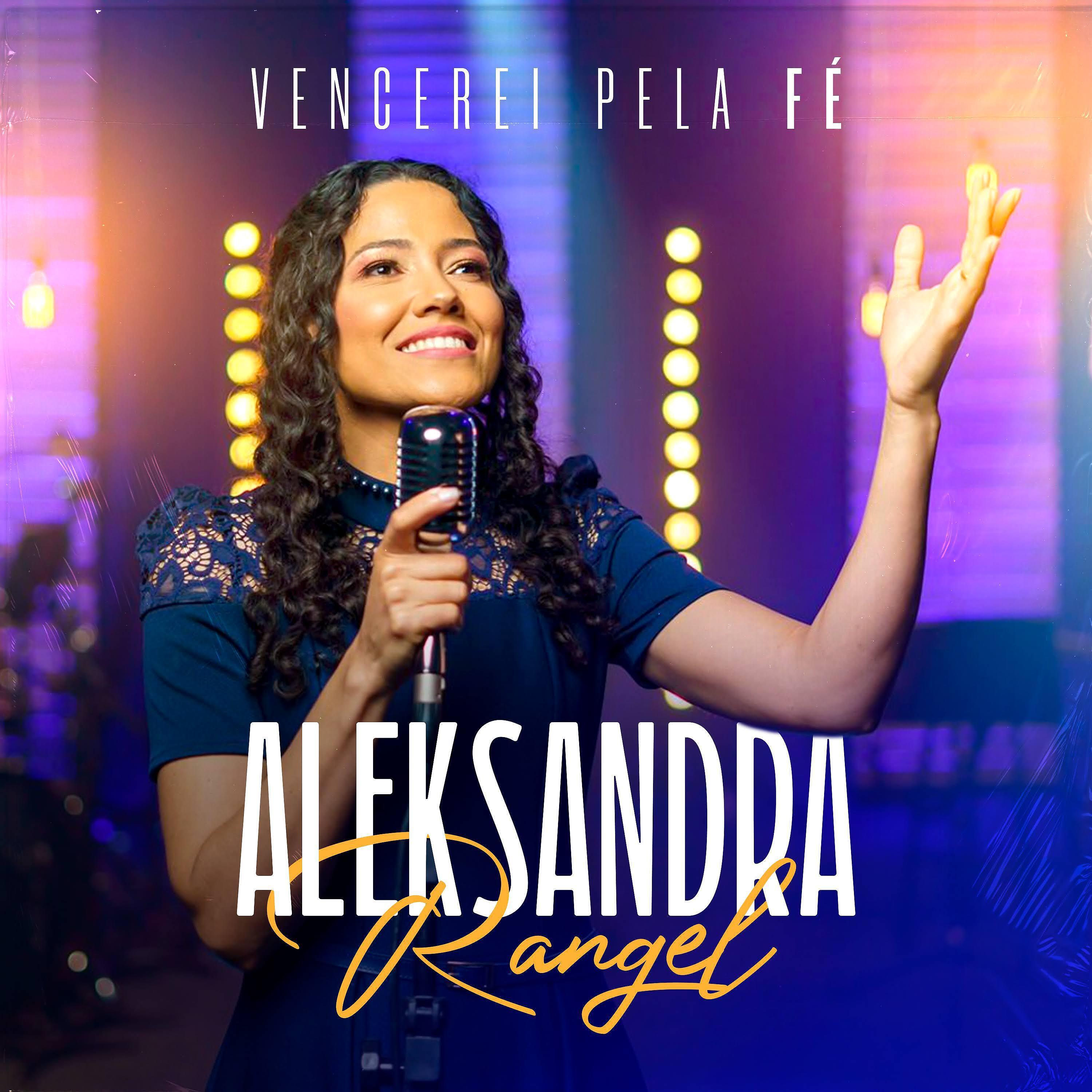 Aleksandra Rangel - Vencerei pela Fé
