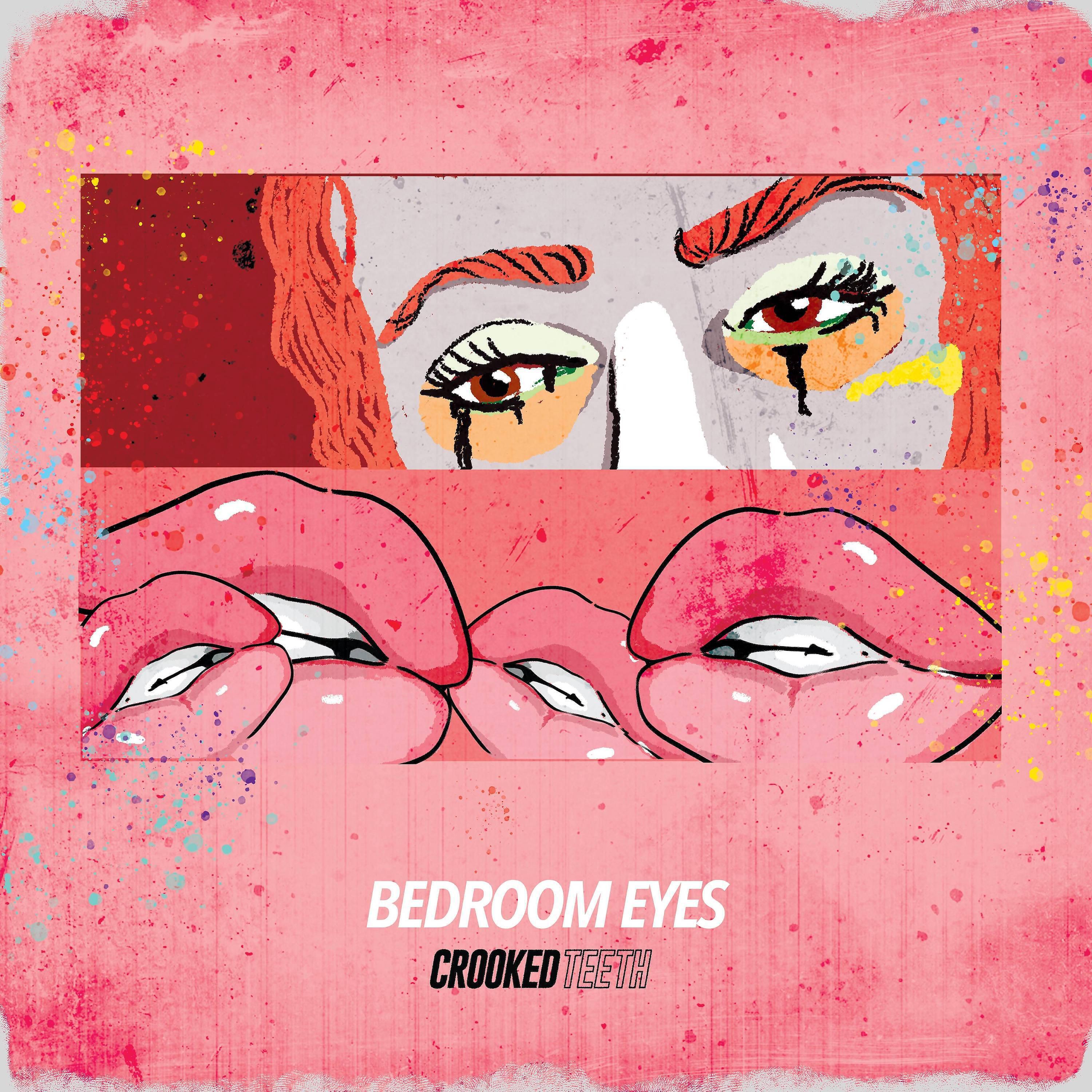Crooked Teeth - Bedroom Eyes