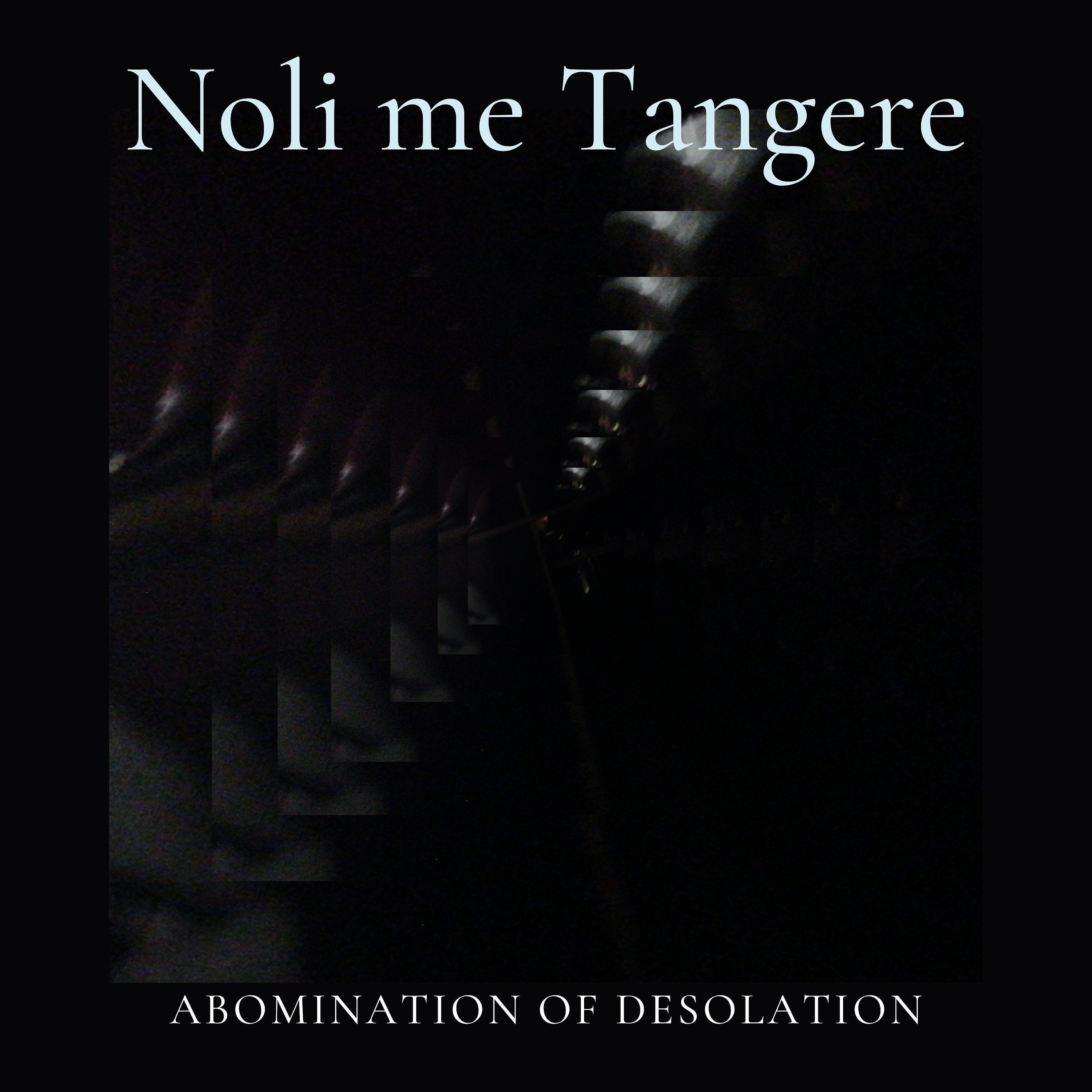 Abomination of desolation - Noli Me Tangere
