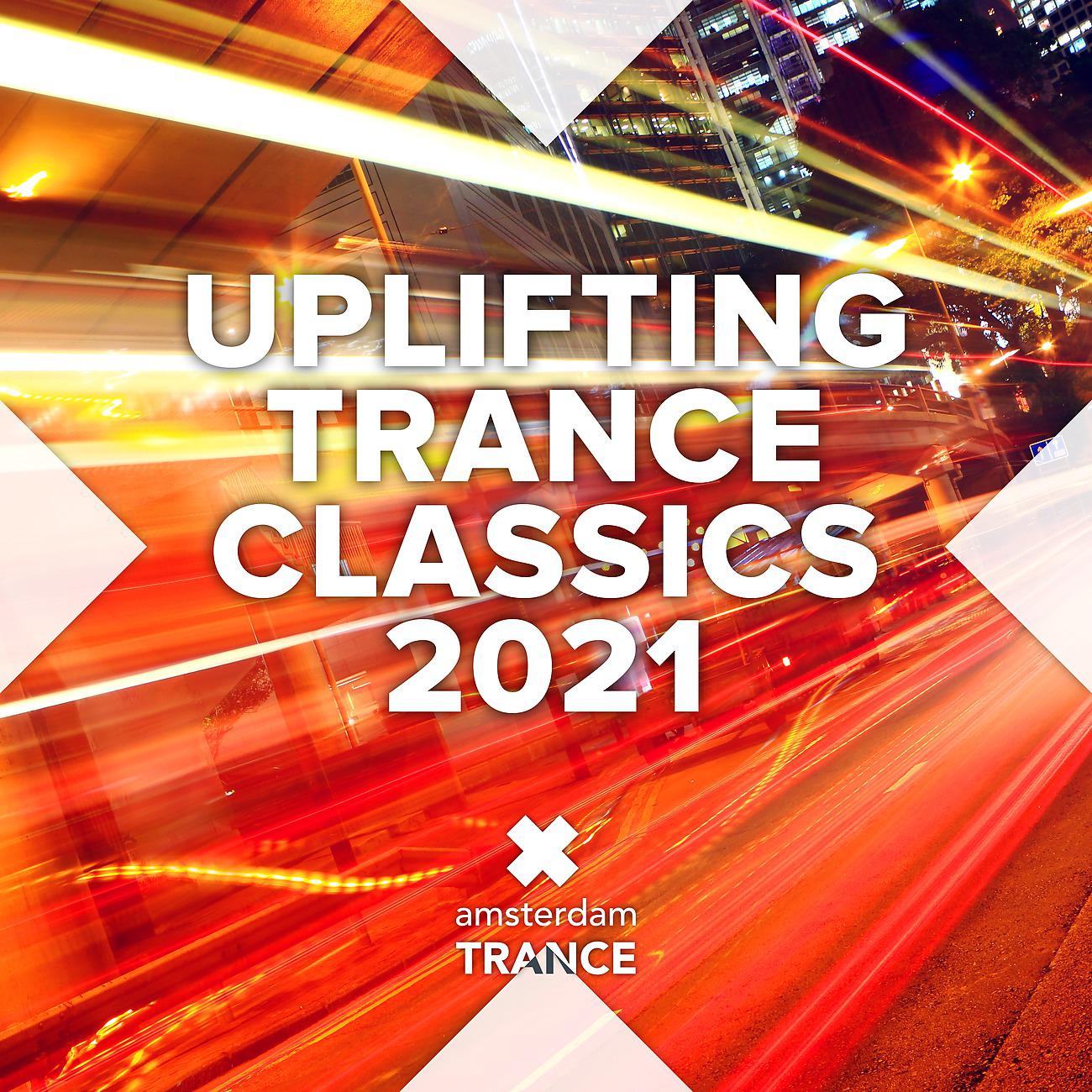 Постер альбома Uplifting Trance Classics 2021