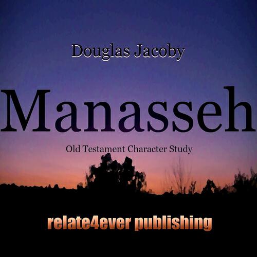 Douglas Jacoby - Manasseh 2