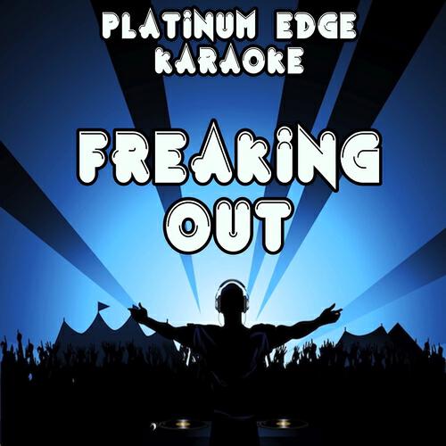 Platinum Edge Karaoke - Freaking out (Karaoke Version) [Originally Performed By Flo Rida]