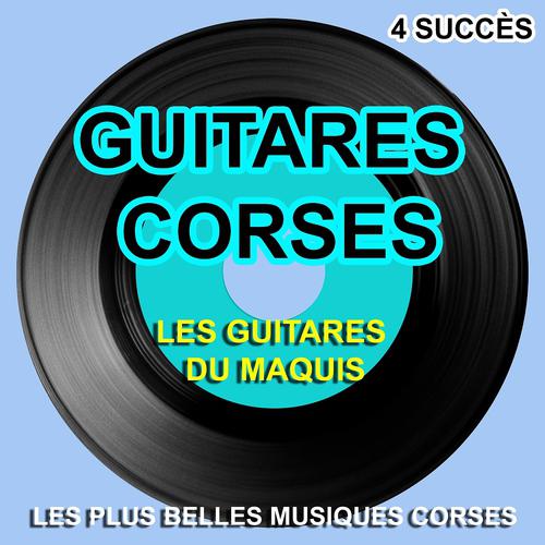 Постер альбома Guitares corses (4 succès) [Les plus belles musiques corses]