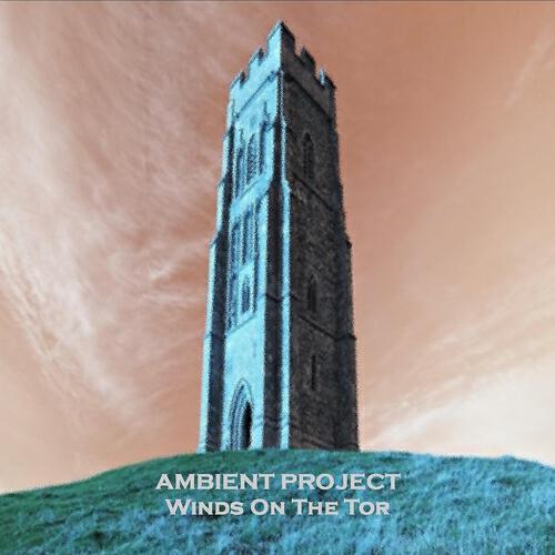 Ambient Project - Winds On the Tor, Pt. 2