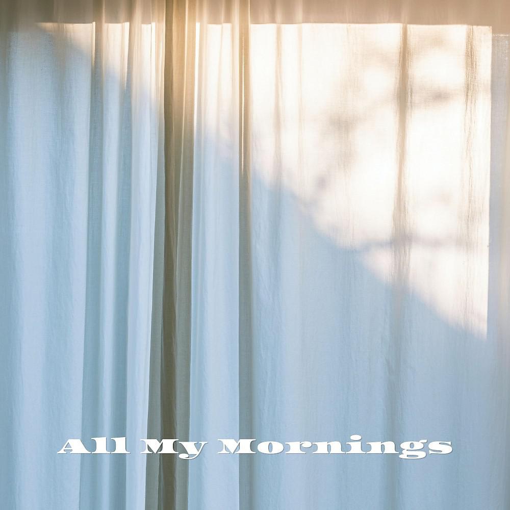 Постер альбома All My Mornings