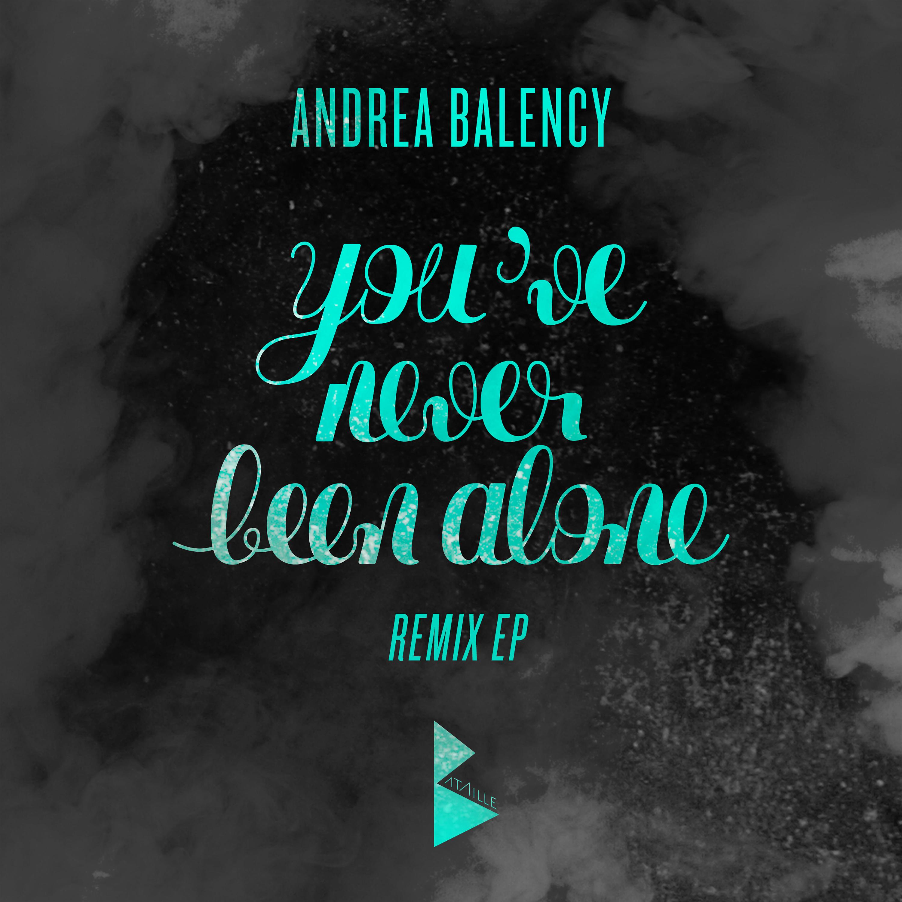 Never be alone remix. Andrea Balency. Never be Alone Remix Cover музыка. Стиль (Alone Remix) SQZ me. Песня you never be Alone.
