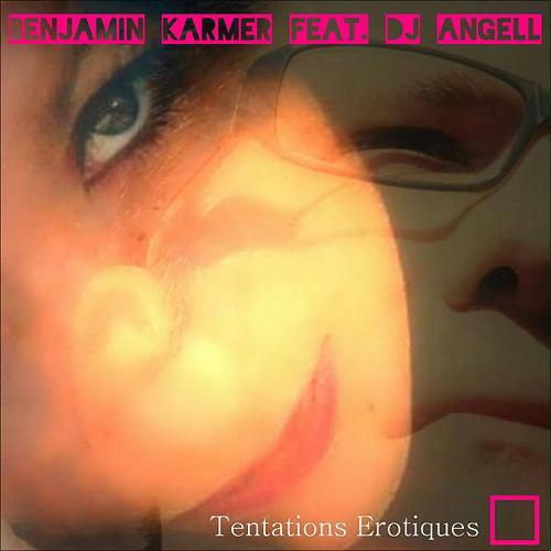 Benjamin Karmer - Tentations Erotiques (feat. Dj Angell) (Dub Mix)