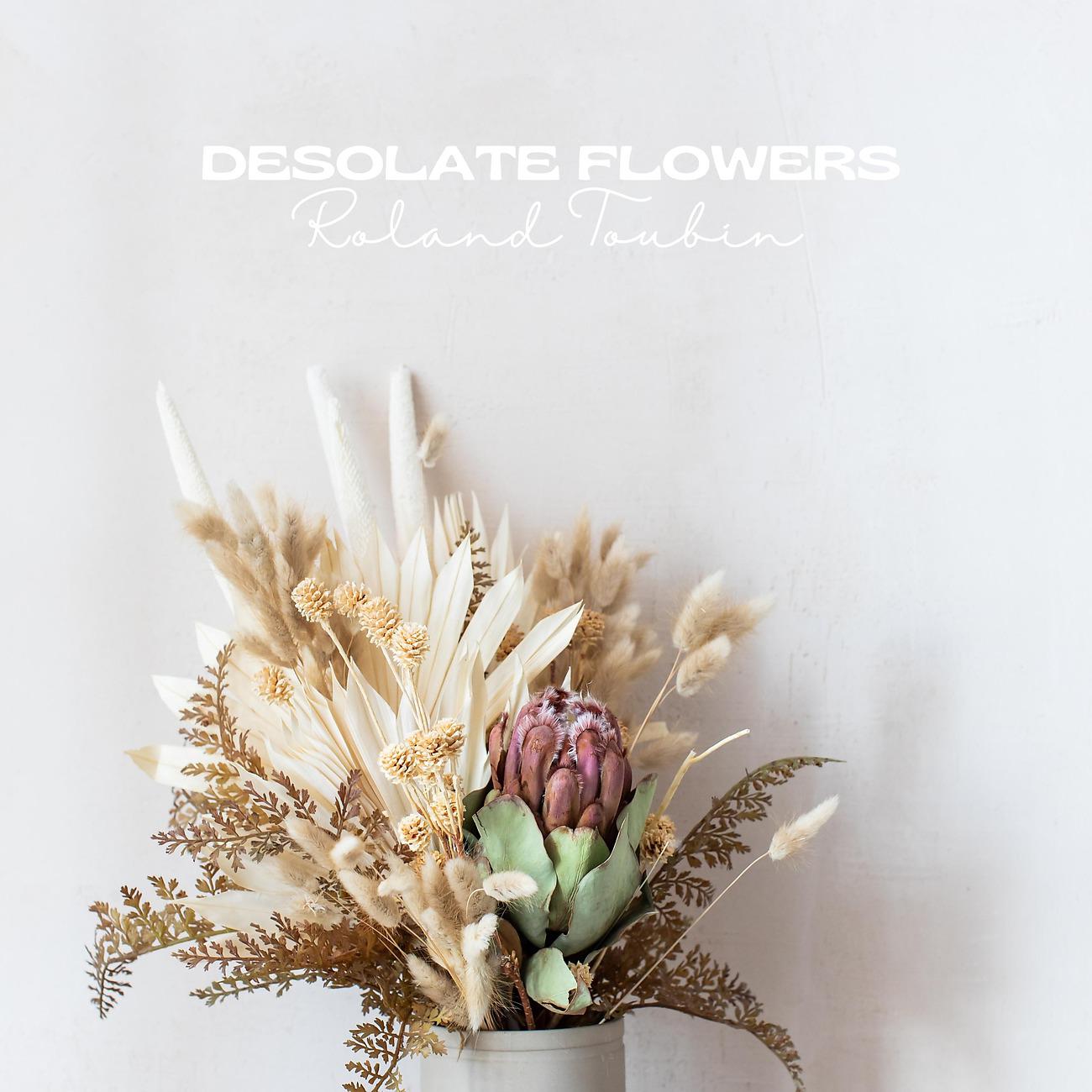 Постер альбома Desolate Flowers