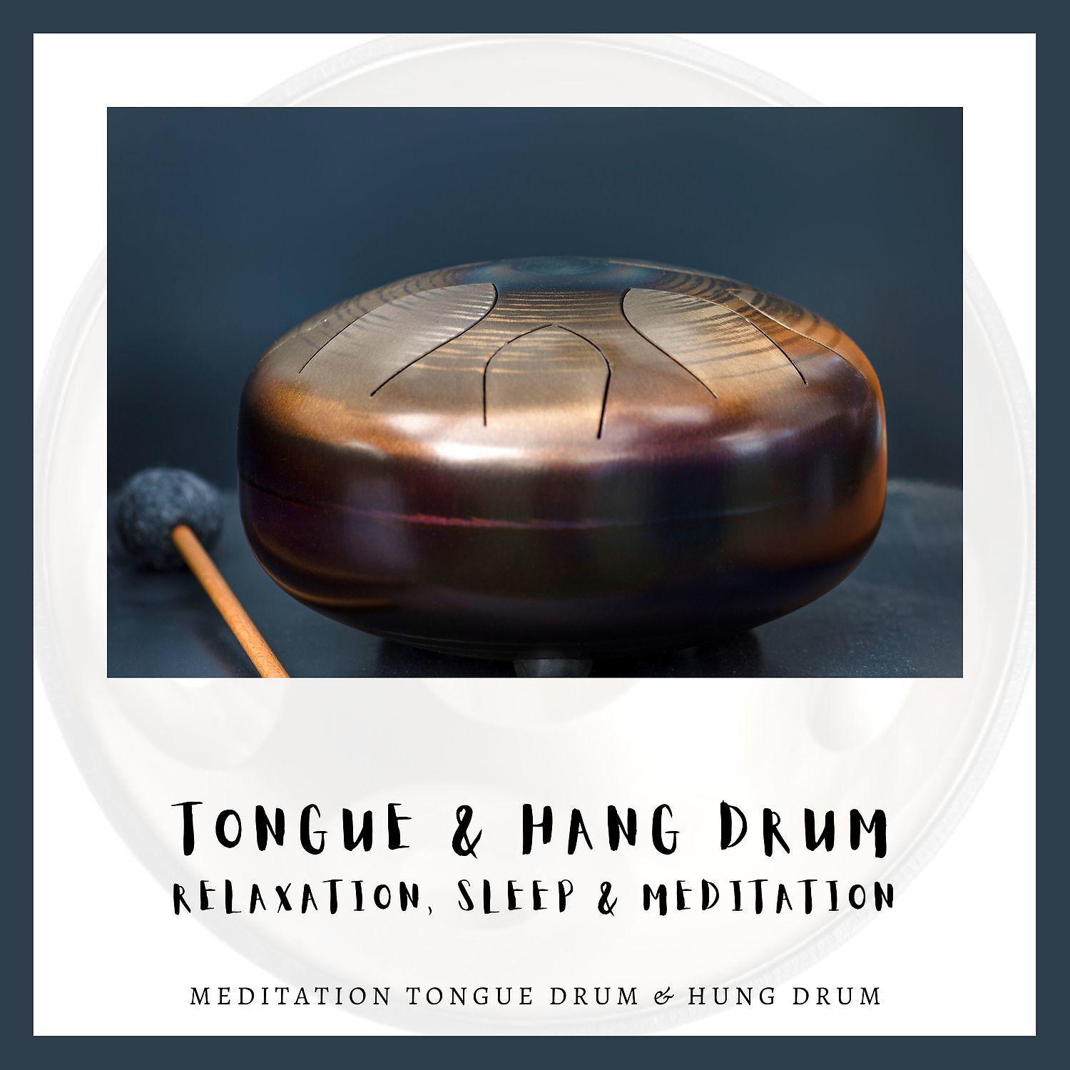 Постер альбома Tongue & Hang Drum - Relaxation, Sleep & Meditation