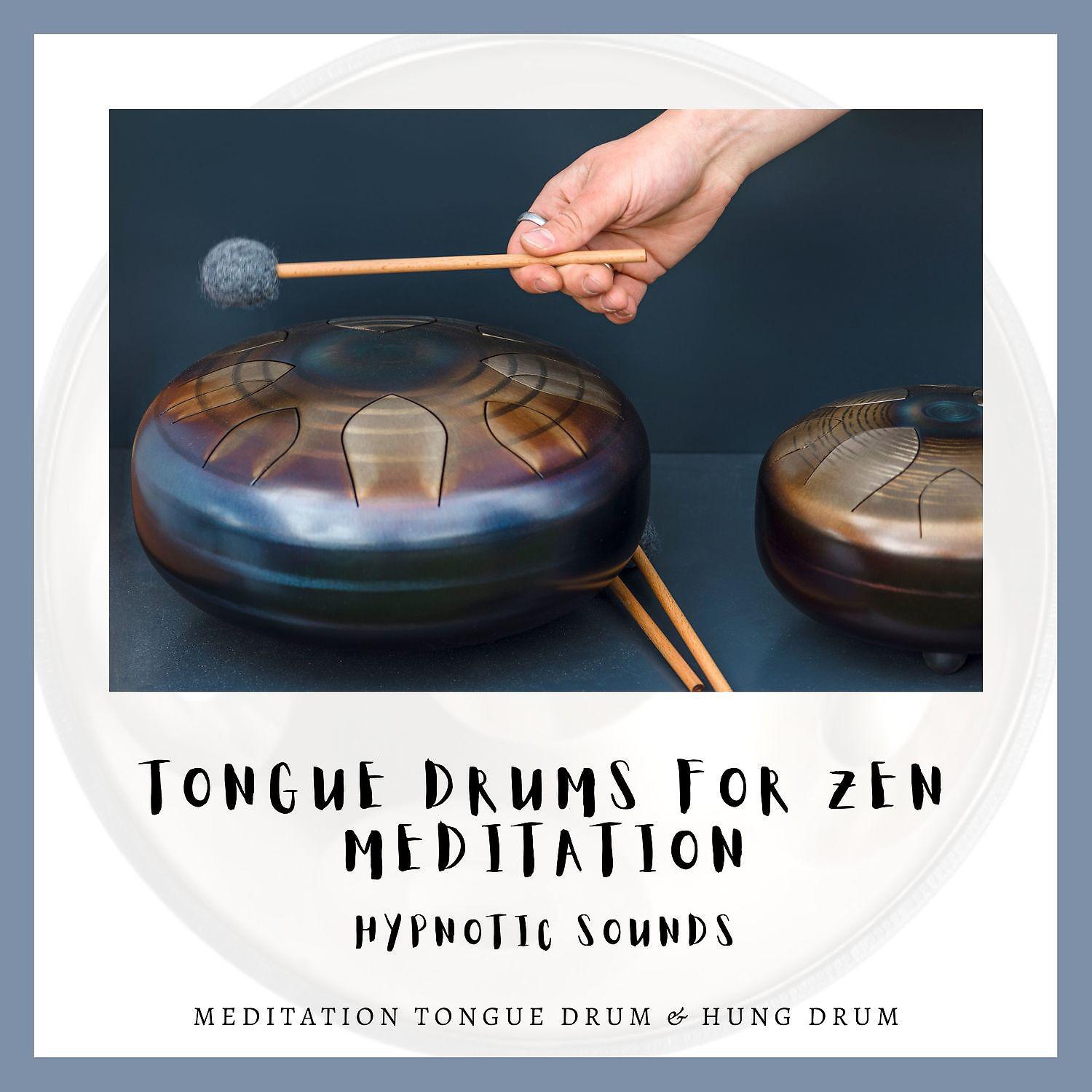 Постер альбома Tongue Drums for Zen Meditation, Hypnotic Sounds