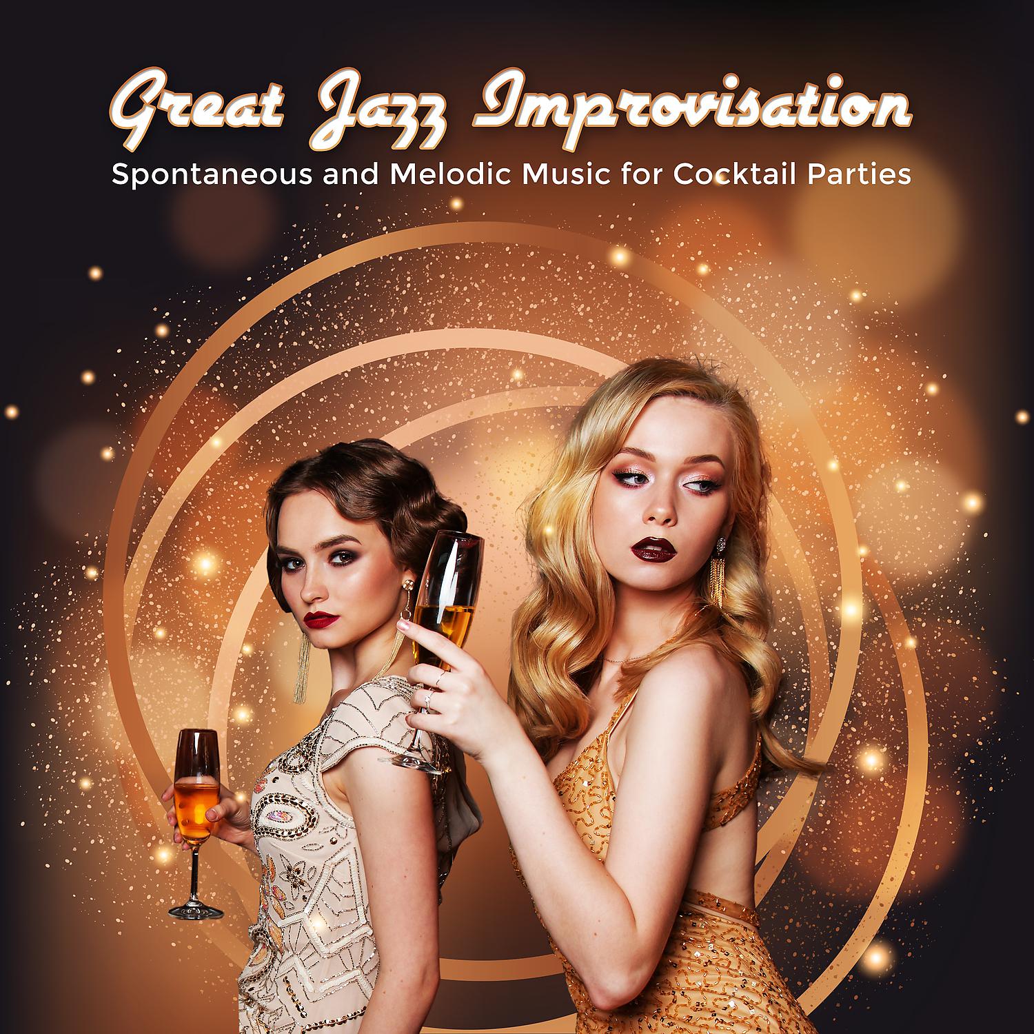 Постер альбома Great Jazz Improvisation: Spontaneous and Melodic Music for Cocktail Parties