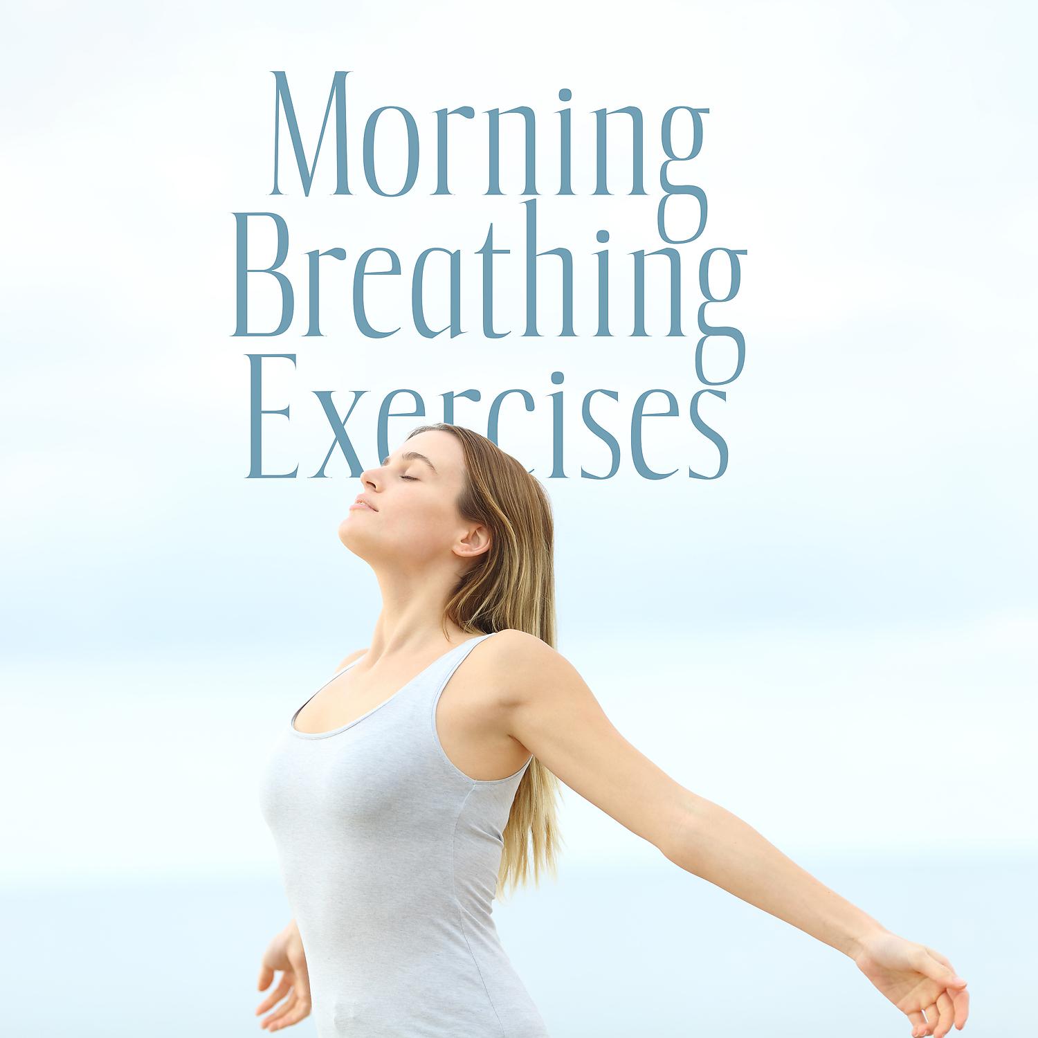 Постер альбома Morning Breathing Exercises: Mindfulness Meditation, Focus, Calm & Mental Clarity