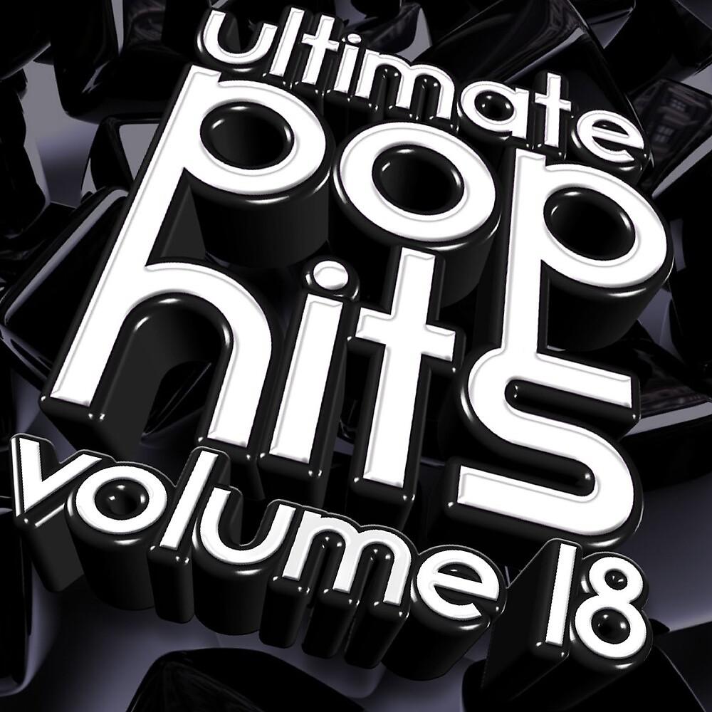 Постер альбома Ultimate Pop Hits, Vol. 18