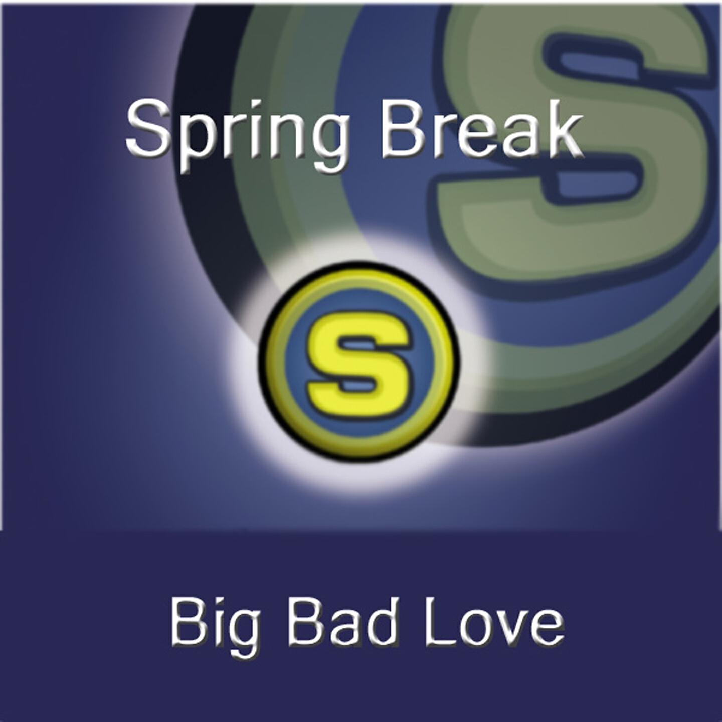 Spring Break - Big Bad Love (Cascada Remix Short)