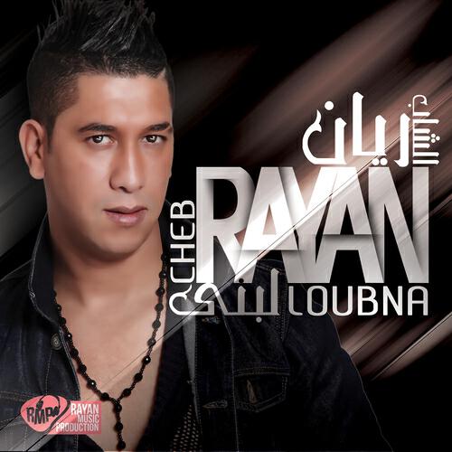 Cheb Rayan - Loubna