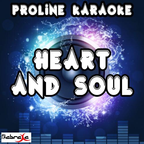 ProLine Karaoke - Heart and Soul (Karaoke Version) [Originally Performed By Twin Atlantic]