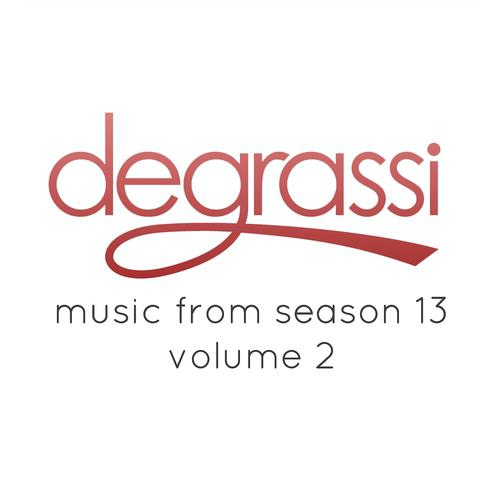 Постер альбома Degrassi: Music from Season 13, Vol. 2