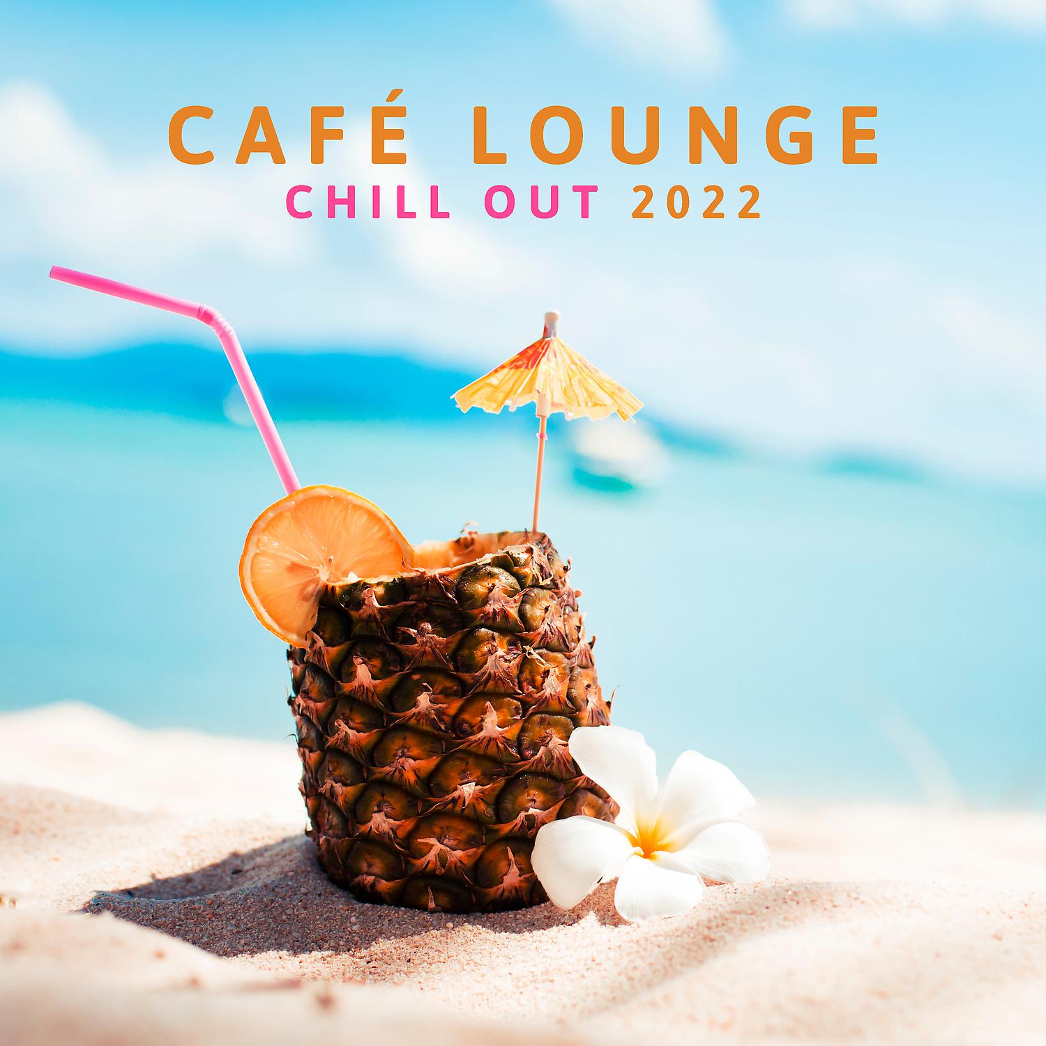 Постер альбома Café Lounge Chill Out 2022: Buddha Relaxation del Mar, Ibiza Sunset Chillout Session, Summertime Beach Party Electronic Music, Erotica Oriental Bar