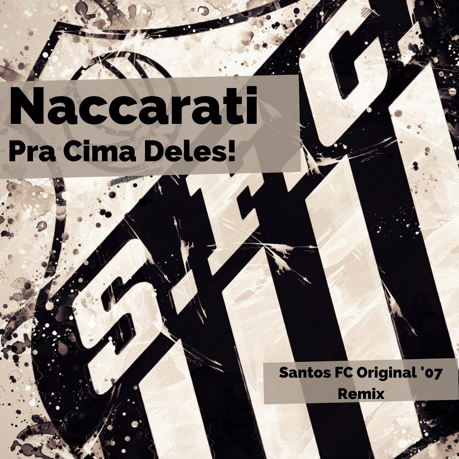 Постер альбома Pra Cima Deles! (Santos FC Original '07 Remix)