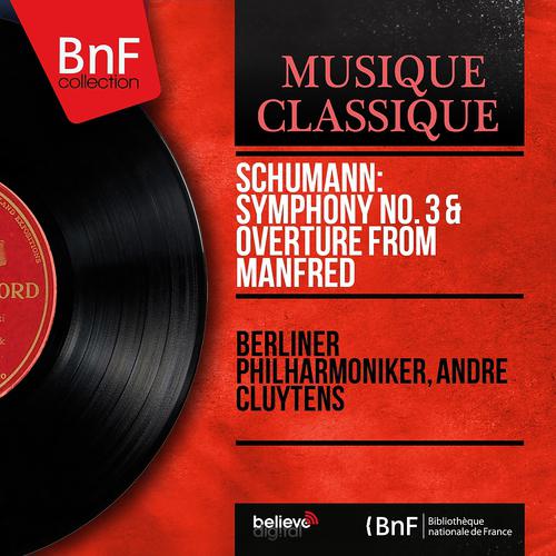 Постер альбома Schumann: Symphony No. 3 & Overture from Manfred (Mono Version)
