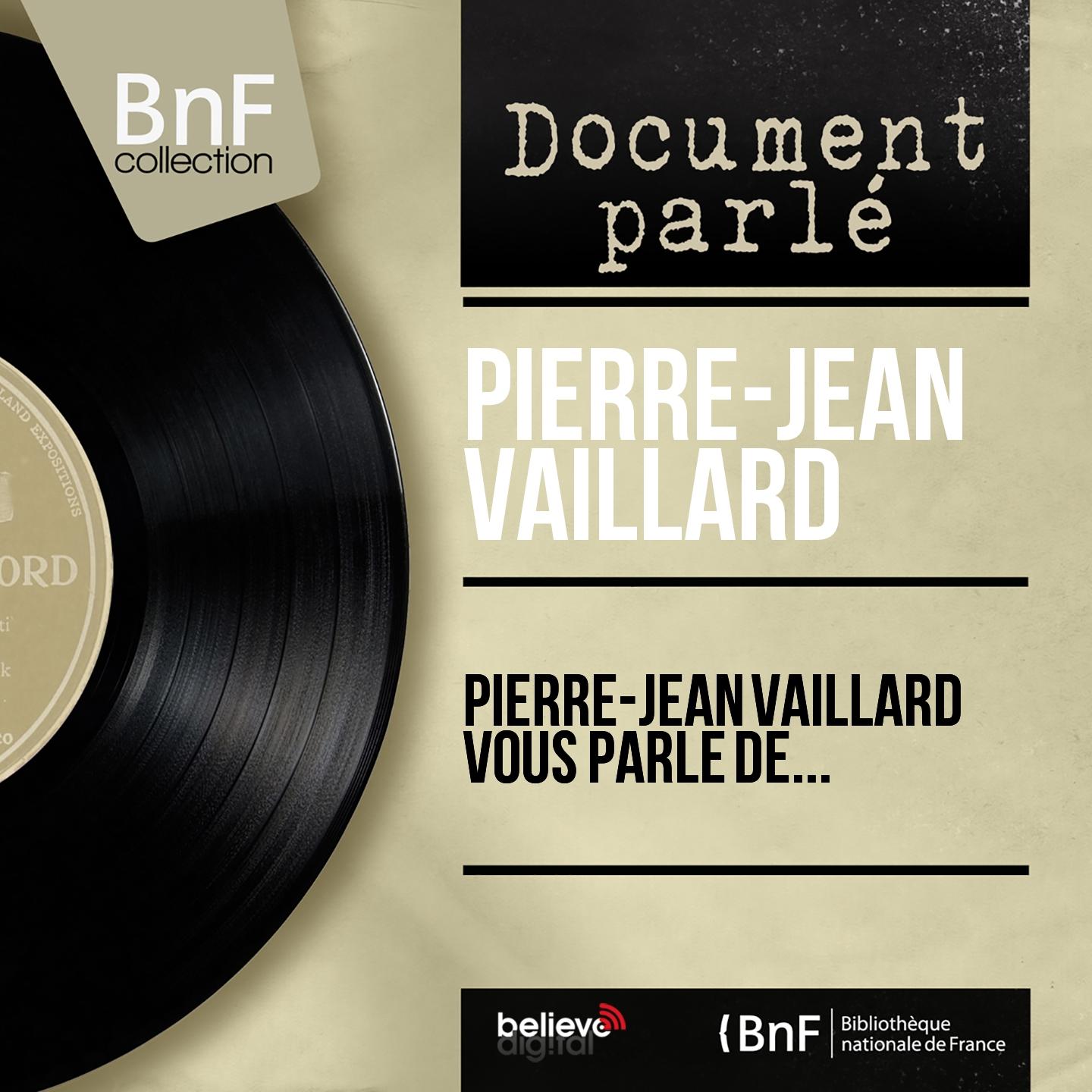 Постер альбома Pierre-Jean Vaillard vous parle de... (Mono Version)