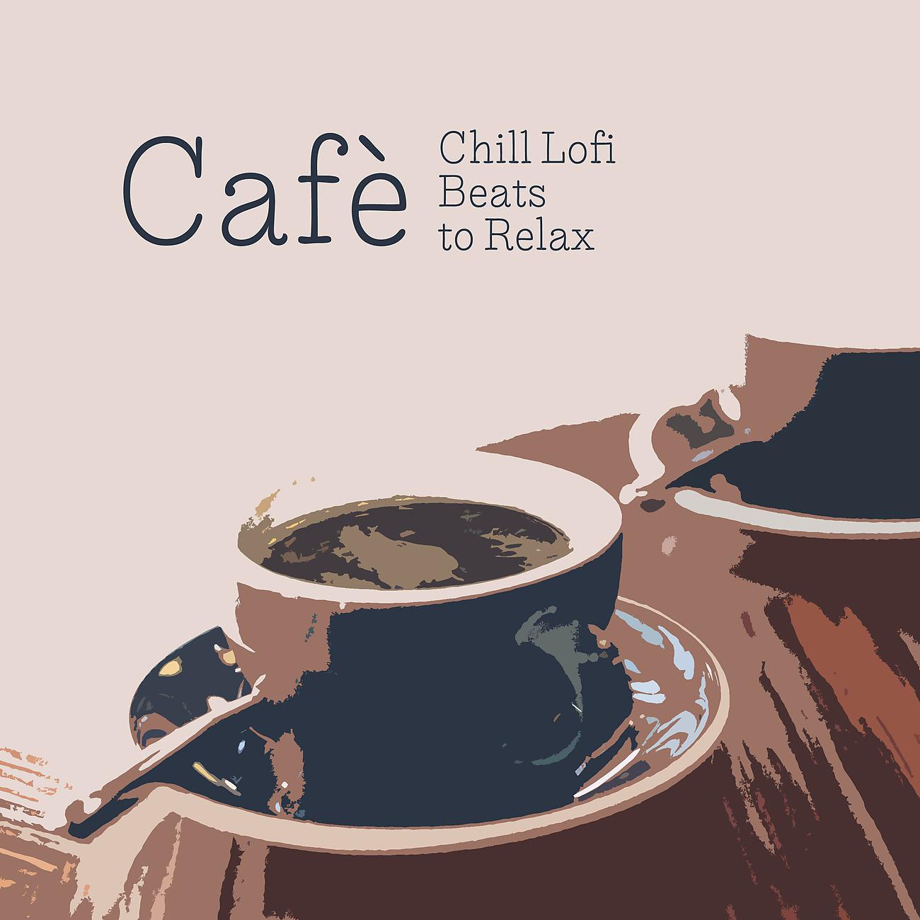 Постер альбома Cafè Chill Lofi Beats to Relax