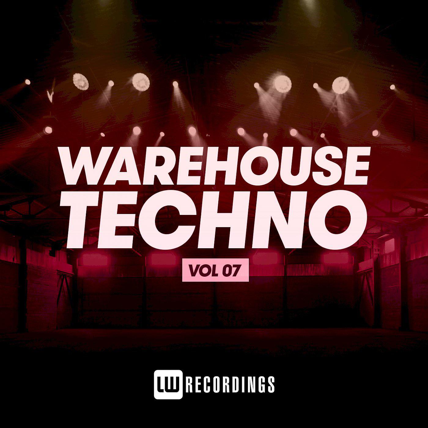 Постер альбома Warehouse Techno, Vol. 07