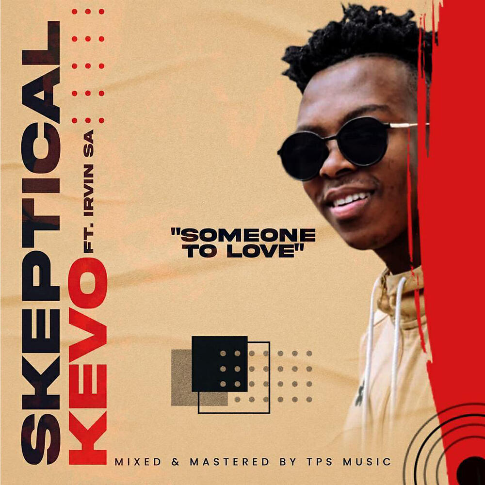 Skeptical Kevo - Someone To Love