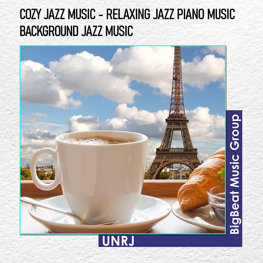 Постер альбома Cozy Jazz Music - Relaxing Jazz Piano Music - Background Jazz Music