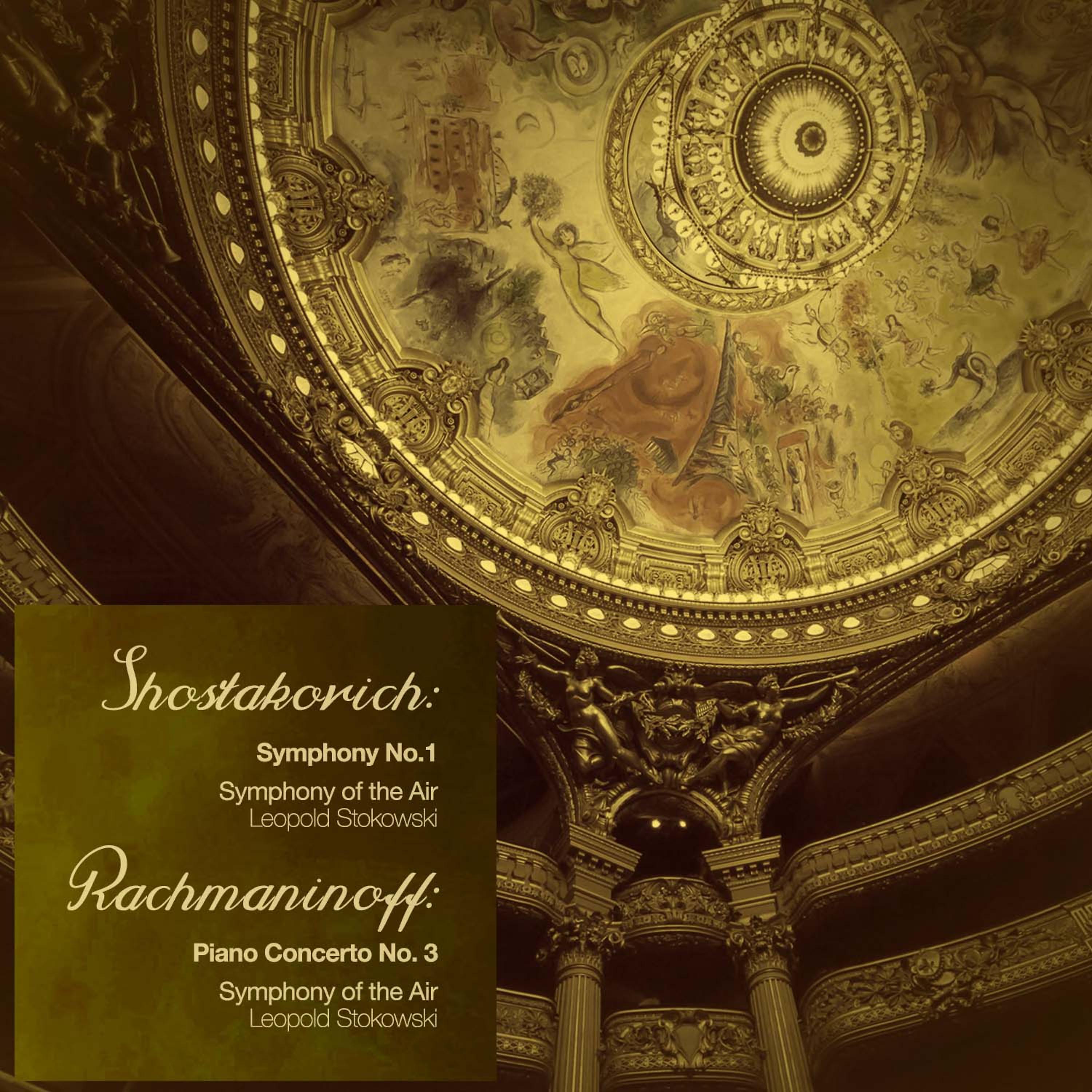 Постер альбома Shostakovich: Symphony No. 1 - Rachmaninoff: Piano Concerto No. 3 (Digitally Remastered)