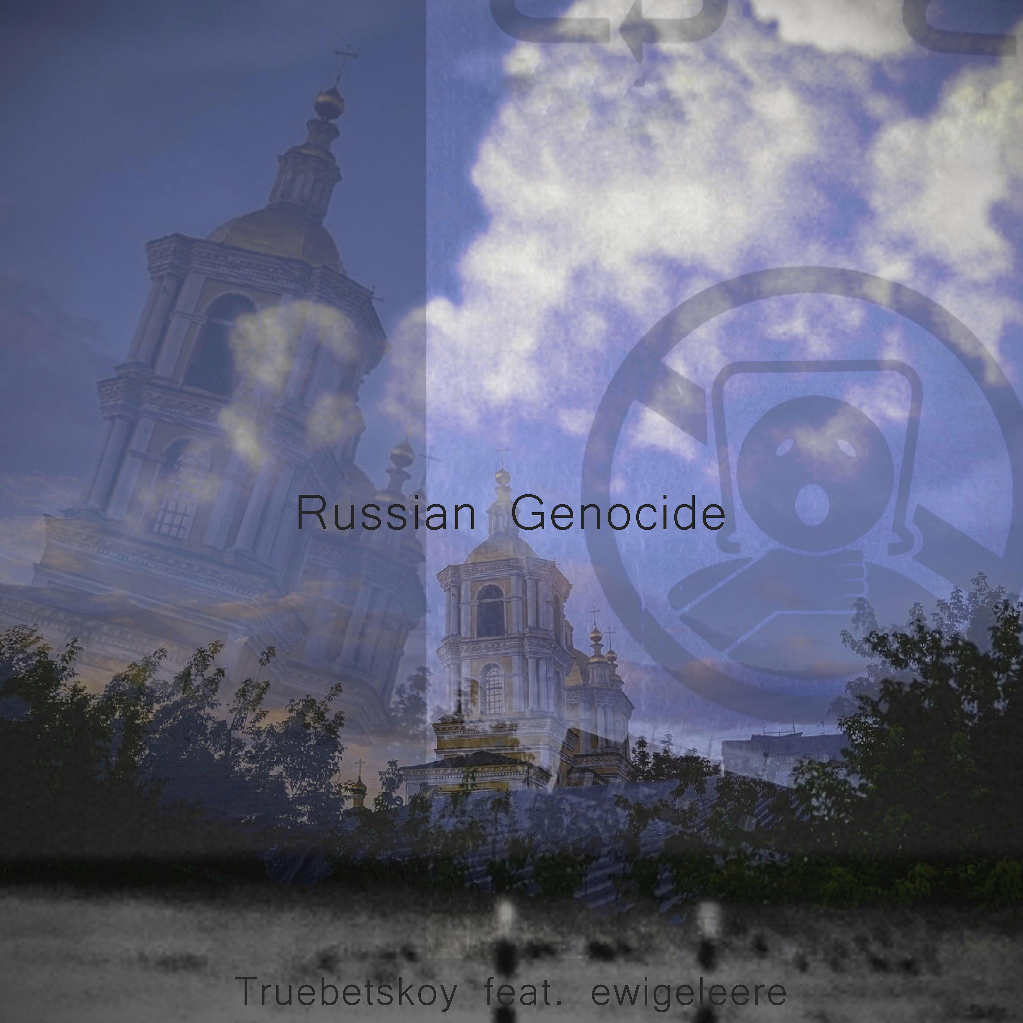 Постер альбома Russian Genocide (feat. Ewigeleere)